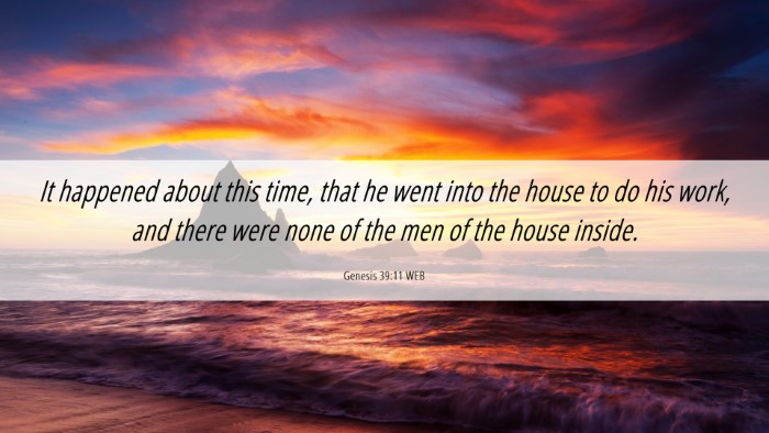 Picture 06 - Genesis 39:11 WEB Desktop Wallpaper - It happened about this time, that he went into - Desktop Bible Verse Wallpaper