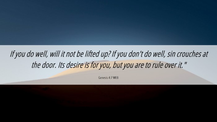 Picture 06 - Genesis 4:7 WEB Desktop Wallpaper - If you do well, will it not be lifted up? If you - Desktop Bible Verse Wallpaper