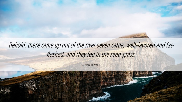 Picture 06 - Genesis 41:2 WEB Desktop Wallpaper - Behold, there came up out of the river seven - Desktop Bible Verse Wallpaper
