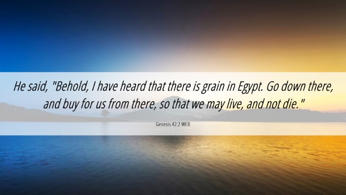 Picture 06 - Genesis 42:2 WEB Desktop Wallpaper - He said, 