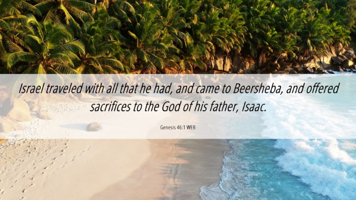 Picture 06 - Genesis 46:1 WEB Desktop Wallpaper - Israel traveled with all that he had, and came to - Desktop Bible Verse Wallpaper