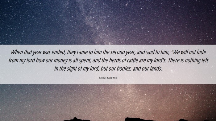 Picture 06 - Genesis 47:18 WEB Desktop Wallpaper - When that year was ended, they came to him the - Desktop Bible Verse Wallpaper