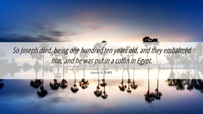 Picture 06 - Genesis 50:26 WEB Desktop Wallpaper - So Joseph died, being one hundred ten years old, - Desktop Bible Verse Wallpaper