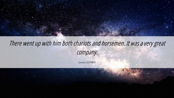 Picture 06 - Genesis 50:9 WEB Desktop Wallpaper - There went up with him both chariots and - Desktop Bible Verse Wallpaper