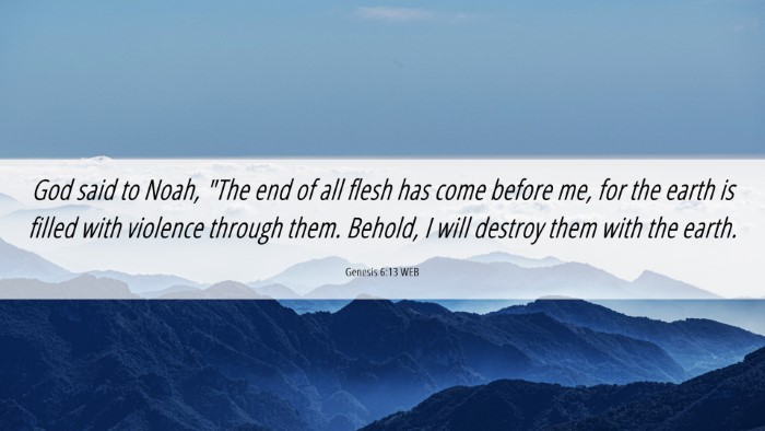 Picture 06 - Genesis 6:13 WEB Desktop Wallpaper - God said to Noah, 