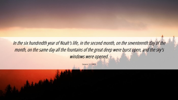 Picture 06 - Genesis 7:11 WEB Desktop Wallpaper - In the six hundredth year of Noah's life, in the - Desktop Bible Verse Wallpaper