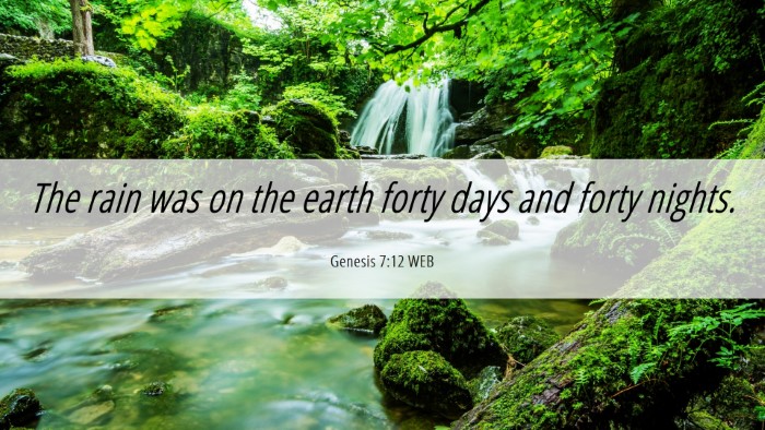 Picture 06 - Genesis 7:12 WEB Desktop Wallpaper - The rain was on the earth forty days and forty - Desktop Bible Verse Wallpaper