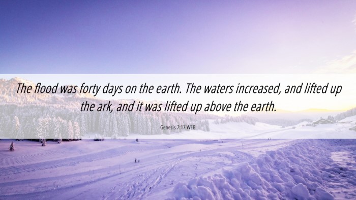 Picture 06 - Genesis 7:17 WEB Desktop Wallpaper - The flood was forty days on the earth. The waters - Desktop Bible Verse Wallpaper