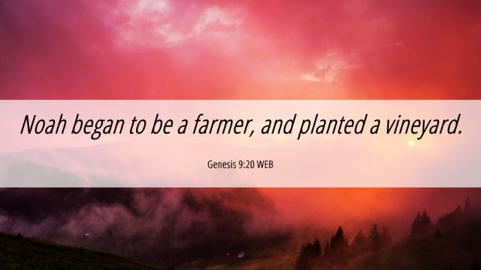 Picture 06 - Genesis 9:20 WEB Desktop Wallpaper - Noah began to be a farmer, and planted a - Desktop Bible Verse Wallpaper