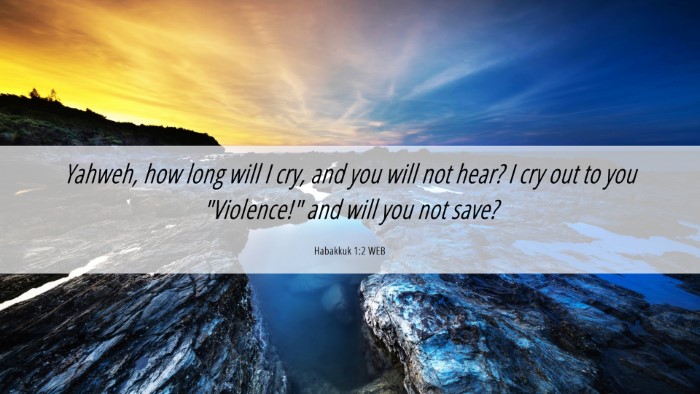 Picture 06 - Habakkuk 1:2 WEB Desktop Wallpaper - Yahweh, how long will I cry, and you will not - Desktop Bible Verse Wallpaper