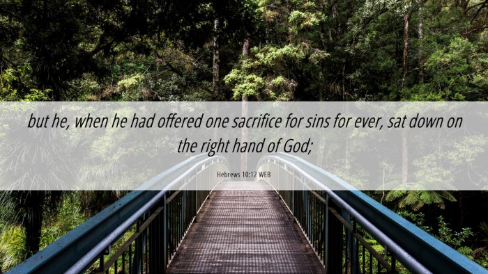 Picture 06 - Hebrews 10:12 WEB Desktop Wallpaper - but he, when he had offered one sacrifice for - Desktop Bible Verse Wallpaper