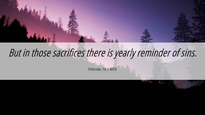 Picture 06 - Hebrews 10:3 WEB Desktop Wallpaper - But in those sacrifices there is yearly reminder - Desktop Bible Verse Wallpaper