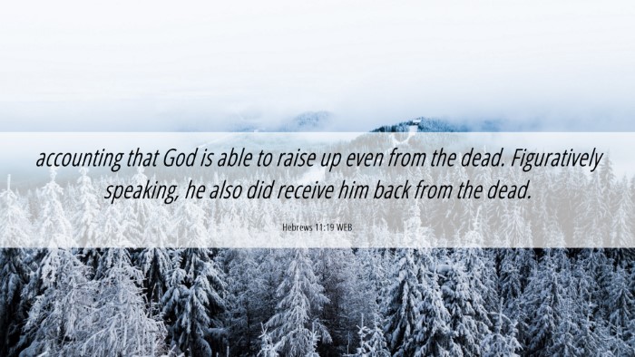 Picture 06 - Hebrews 11:19 WEB Desktop Wallpaper - accounting that God is able to raise up even from - Desktop Bible Verse Wallpaper