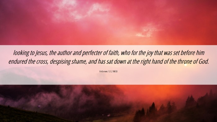Picture 06 - Hebrews 12:2 WEB Desktop Wallpaper - looking to Jesus, the author and perfecter of - Desktop Bible Verse Wallpaper