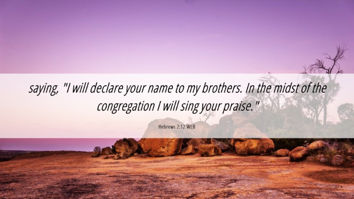 Picture 06 - Hebrews 2:12 WEB Desktop Wallpaper - saying, 