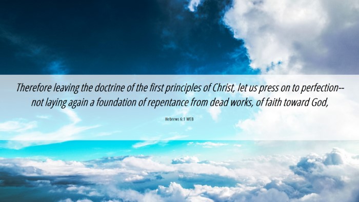 Picture 06 - Hebrews 6:1 WEB Desktop Wallpaper - Therefore leaving the doctrine of the first - Desktop Bible Verse Wallpaper