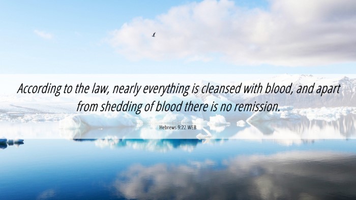 Picture 06 - Hebrews 9:22 WEB Desktop Wallpaper - According to the law, nearly everything is - Desktop Bible Verse Wallpaper