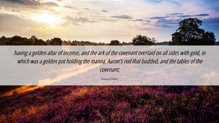 Picture 06 - Hebrews 9:4 WEB Desktop Wallpaper - having a golden altar of incense, and the ark of - Desktop Bible Verse Wallpaper