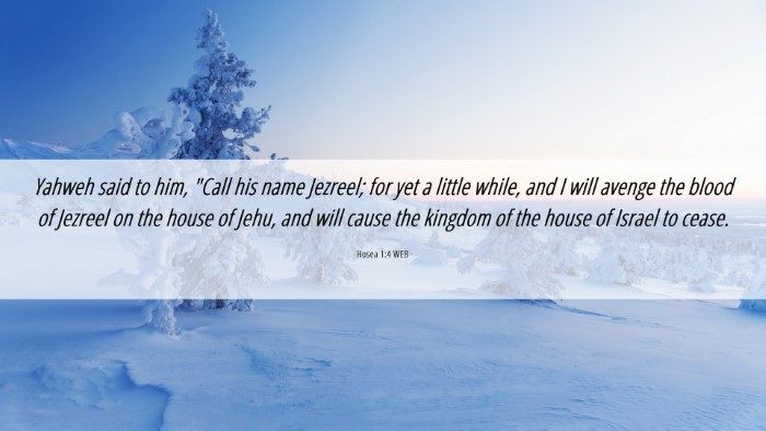 Picture 06 - Hosea 1:4 WEB Desktop Wallpaper - Yahweh said to him, 