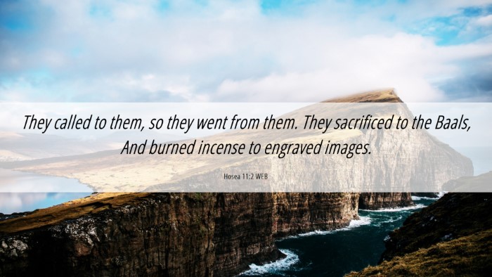 Picture 06 - Hosea 11:2 WEB Desktop Wallpaper - They called to them, so they went from them. They - Desktop Bible Verse Wallpaper