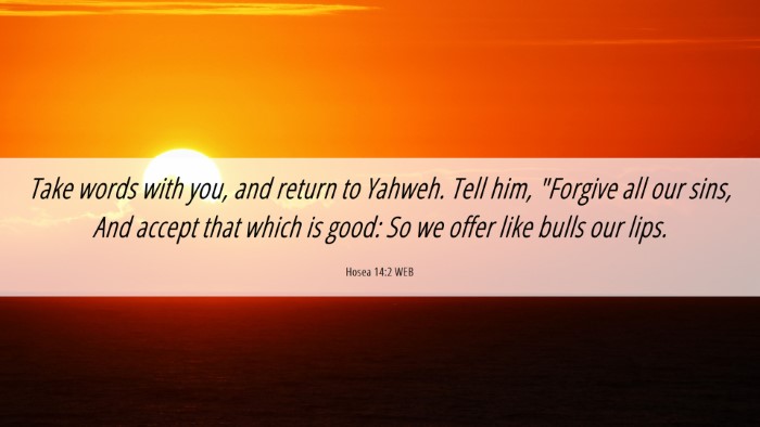 Picture 06 - Hosea 14:2 WEB Desktop Wallpaper - Take words with you, and return to Yahweh. Tell - Desktop Bible Verse Wallpaper