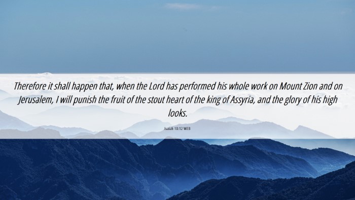 Picture 06 - Isaiah 10:12 WEB Desktop Wallpaper - Therefore it shall happen that, when the Lord has - Desktop Bible Verse Wallpaper