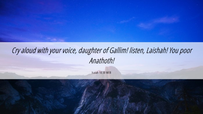 Picture 06 - Isaiah 10:30 WEB Desktop Wallpaper - Cry aloud with your voice, daughter of Gallim! - Desktop Bible Verse Wallpaper