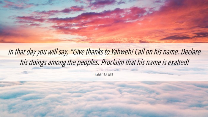 Picture 06 - Isaiah 12:4 WEB Desktop Wallpaper - In that day you will say, 