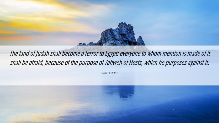 Picture 06 - Isaiah 19:17 WEB Desktop Wallpaper - The land of Judah shall become a terror to Egypt; - Desktop Bible Verse Wallpaper