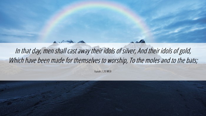 Picture 06 - Isaiah 2:20 WEB Desktop Wallpaper - In that day, men shall cast away their idols of - Desktop Bible Verse Wallpaper
