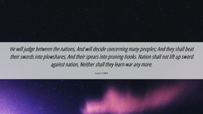Picture 06 - Isaiah 2:4 WEB Desktop Wallpaper - He will judge between the nations, And will - Desktop Bible Verse Wallpaper