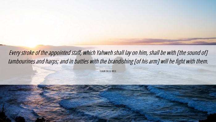 Picture 06 - Isaiah 30:32 WEB Desktop Wallpaper - Every stroke of the appointed staff, which Yahweh - Desktop Bible Verse Wallpaper