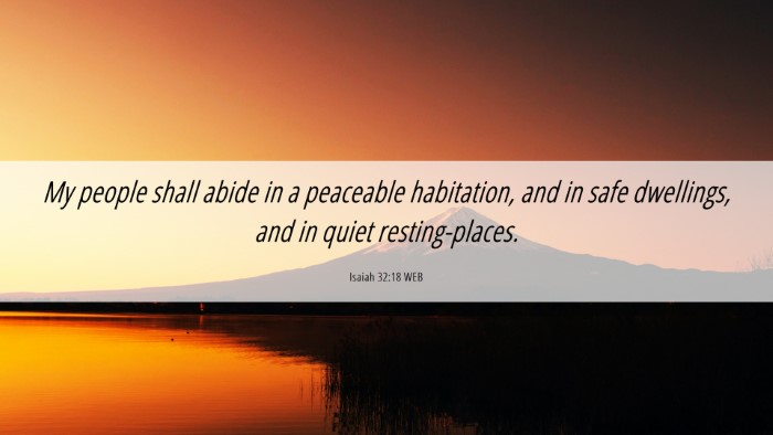 Picture 06 - Isaiah 32:18 WEB Desktop Wallpaper - My people shall abide in a peaceable habitation, - Desktop Bible Verse Wallpaper