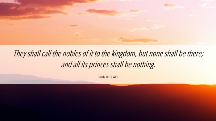 Picture 06 - Isaiah 34:12 WEB Desktop Wallpaper - They shall call the nobles of it to the kingdom, - Desktop Bible Verse Wallpaper