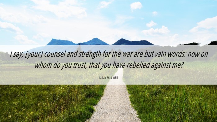 Picture 06 - Isaiah 36:5 WEB Desktop Wallpaper - I say, [your] counsel and strength for the war - Desktop Bible Verse Wallpaper