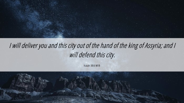Picture 06 - Isaiah 38:6 WEB Desktop Wallpaper - I will deliver you and this city out of the hand - Desktop Bible Verse Wallpaper