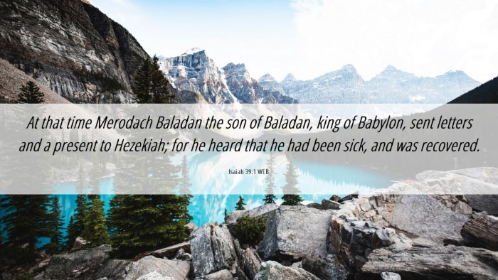 Picture 06 - Isaiah 39:1 WEB Desktop Wallpaper - At that time Merodach Baladan the son of Baladan, - Desktop Bible Verse Wallpaper