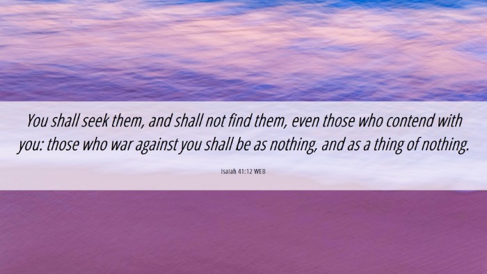 Picture 06 - Isaiah 41:12 WEB Desktop Wallpaper - You shall seek them, and shall not find them, - Desktop Bible Verse Wallpaper