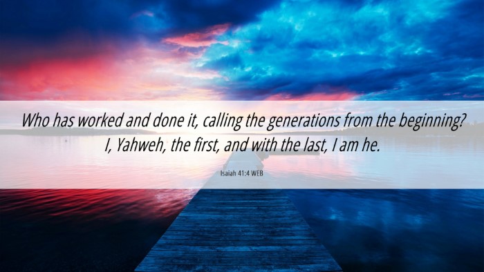 Picture 06 - Isaiah 41:4 WEB Desktop Wallpaper - Who has worked and done it, calling the - Desktop Bible Verse Wallpaper