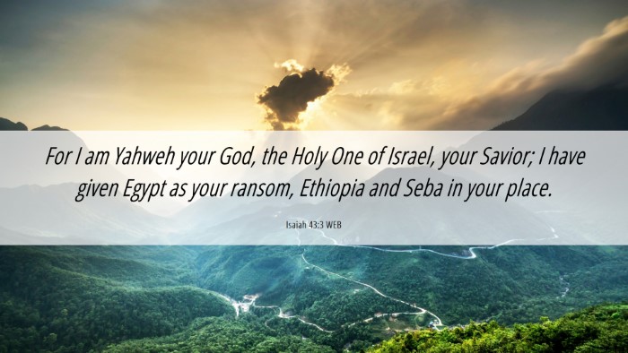 Picture 06 - Isaiah 43:3 WEB Desktop Wallpaper - For I am Yahweh your God, the Holy One of Israel, - Desktop Bible Verse Wallpaper