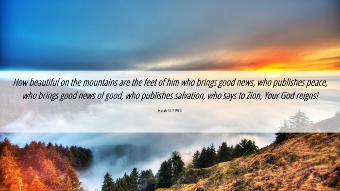 Picture 06 - Isaiah 52:7 WEB Desktop Wallpaper - How beautiful on the mountains are the feet of - Desktop Bible Verse Wallpaper