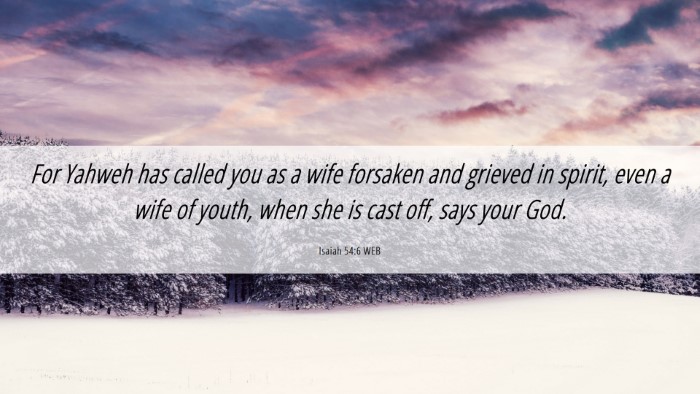 Picture 06 - Isaiah 54:6 WEB Desktop Wallpaper - For Yahweh has called you as a wife forsaken and - Desktop Bible Verse Wallpaper