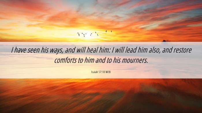 Picture 06 - Isaiah 57:18 WEB Desktop Wallpaper - I have seen his ways, and will heal him: I will - Desktop Bible Verse Wallpaper