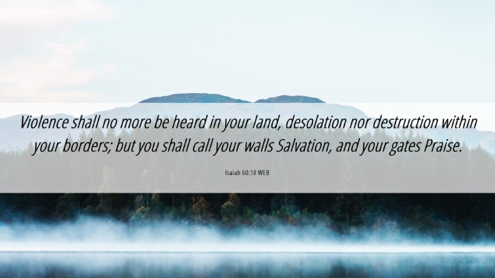 Picture 06 - Isaiah 60:18 WEB Desktop Wallpaper - Violence shall no more be heard in your land, - Desktop Bible Verse Wallpaper