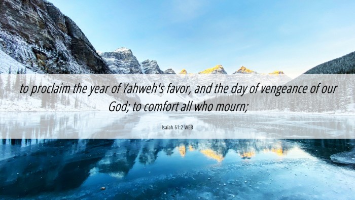 Picture 06 - Isaiah 61:2 WEB Desktop Wallpaper - to proclaim the year of Yahweh's favor, and the - Desktop Bible Verse Wallpaper