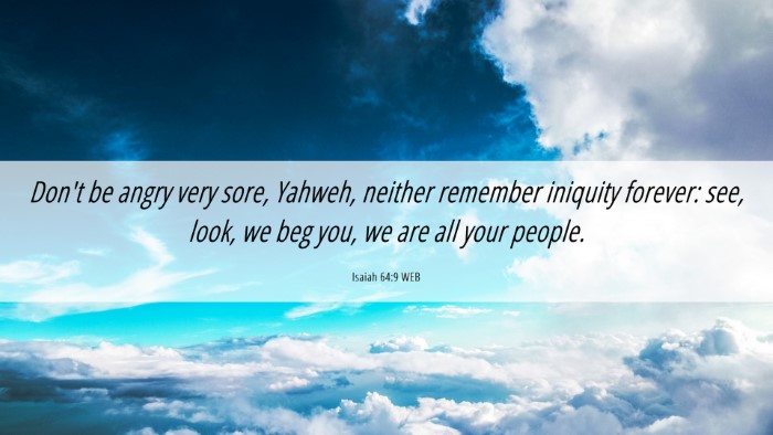 Picture 06 - Isaiah 64:9 WEB Desktop Wallpaper - Don't be angry very sore, Yahweh, neither - Desktop Bible Verse Wallpaper