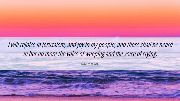 Picture 06 - Isaiah 65:19 WEB Desktop Wallpaper - I will rejoice in Jerusalem, and joy in my - Desktop Bible Verse Wallpaper