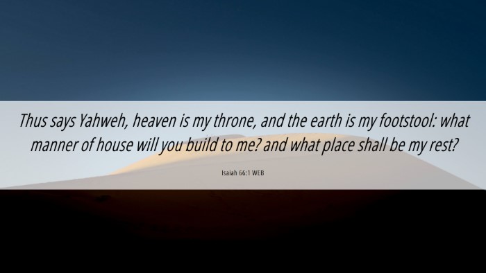 Picture 06 - Isaiah 66:1 WEB Desktop Wallpaper - Thus says Yahweh, heaven is my throne, and the - Desktop Bible Verse Wallpaper