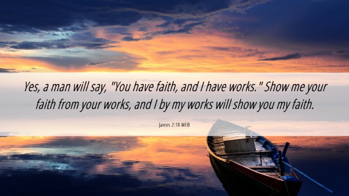 Picture 06 - James 2:18 WEB Desktop Wallpaper - Yes, a man will say, 
