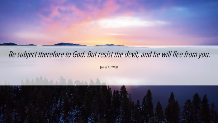 Picture 06 - James 4:7 WEB Desktop Wallpaper - Be subject therefore to God. But resist the - Desktop Bible Verse Wallpaper